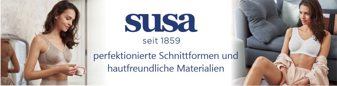 Susa Dessous - perfektionierte Schnittformen und  hautfreundliche Materialien